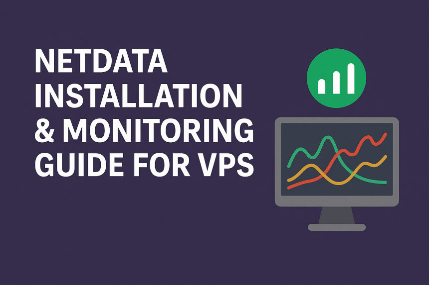 Netdata Installation & Monitoring Guide for VPS